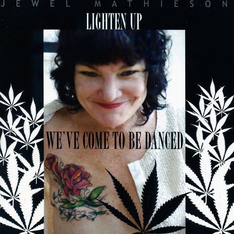 Jewel Mathieson - Lighten Up: We've Come to Be Danced