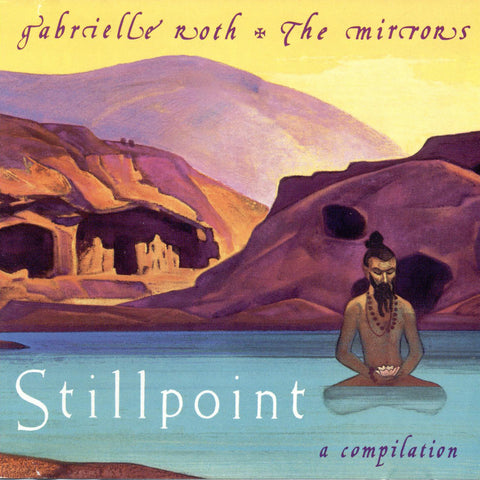 Gabrielle Roth & The Mirrors - Stillpoint