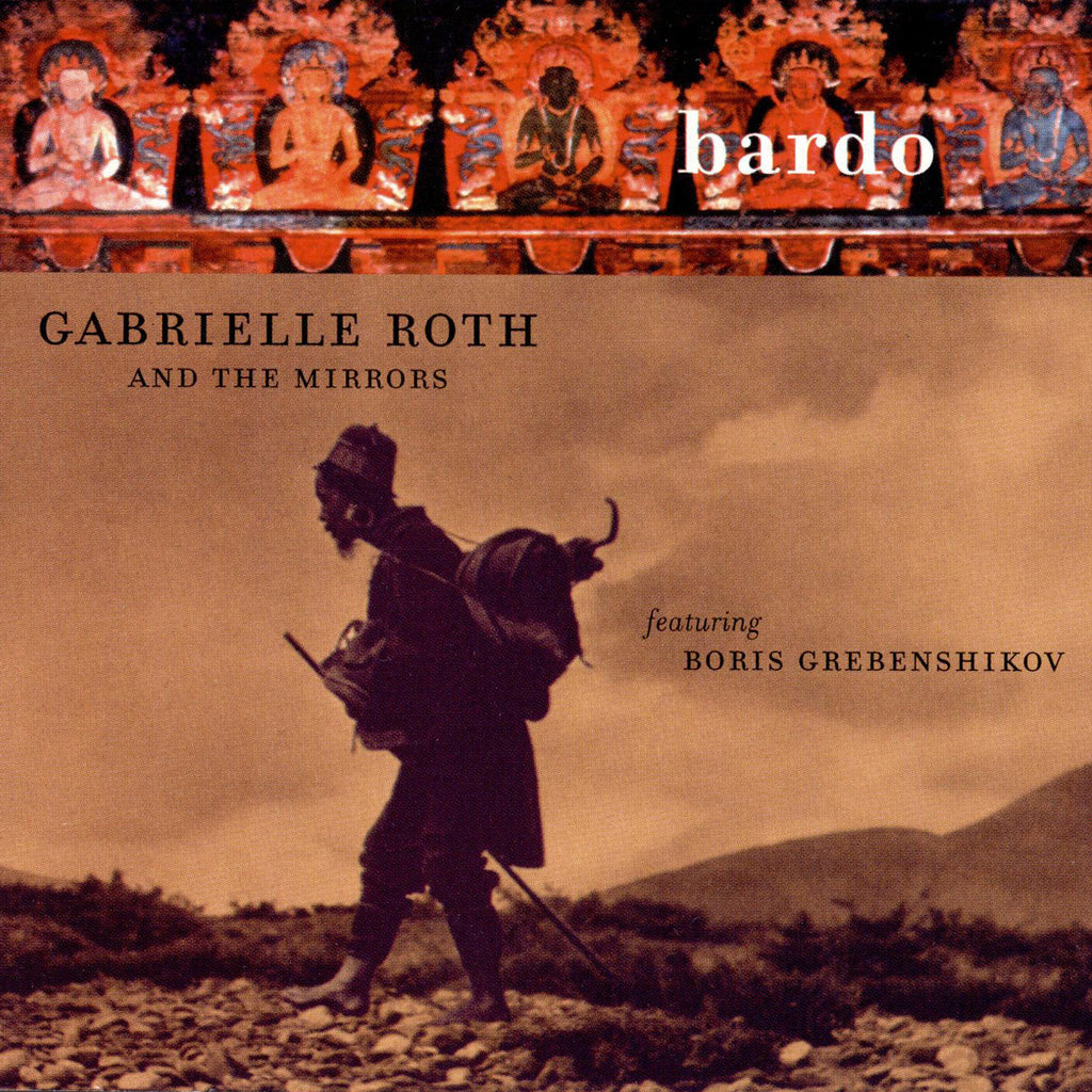Gabrielle Roth & The Mirrors - Bardo