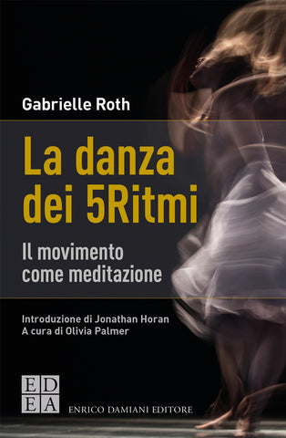 La Danze dei 5Ritmi (Sweat Your Prayers Italian Translation)