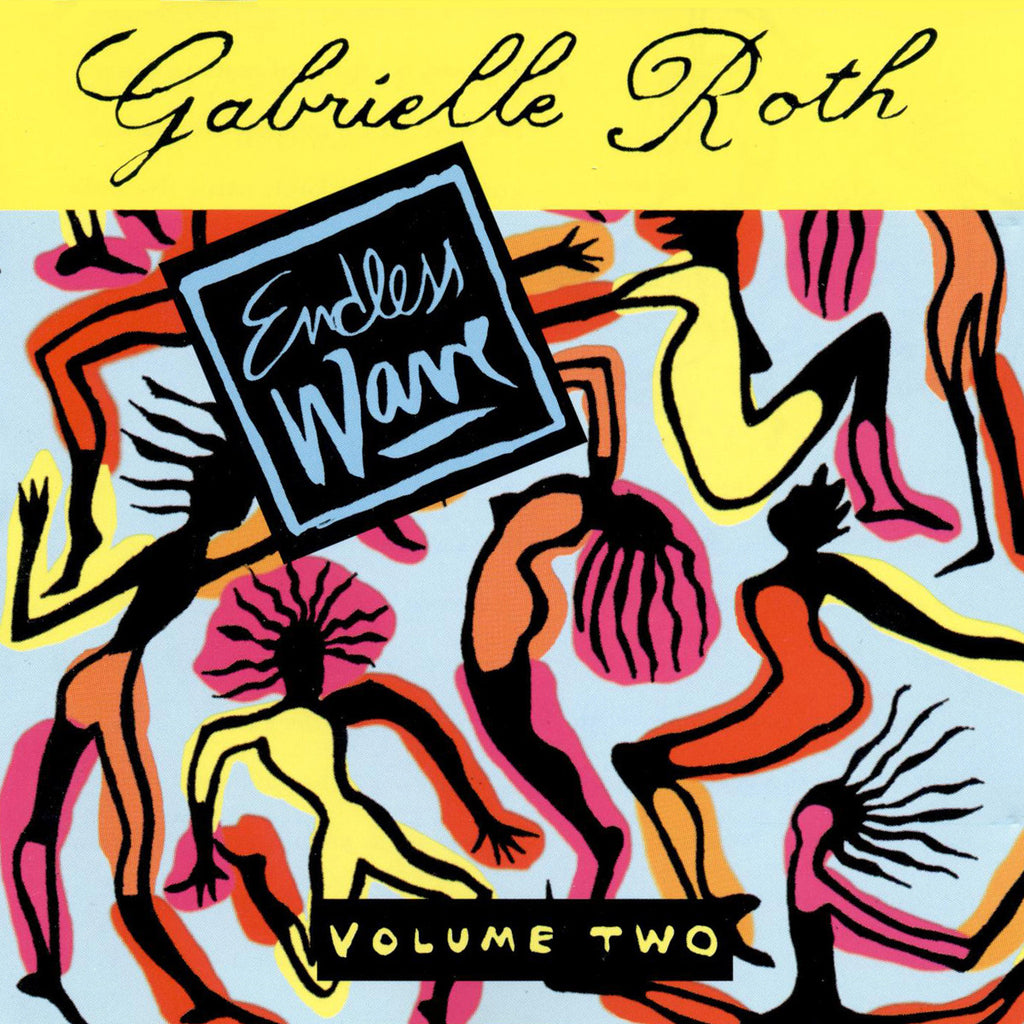Gabrielle Roth & The Mirrors - Endless Wave: Vol. 2 – Raven Recording