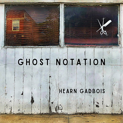 Hearn Gadbois - Ghost Notation