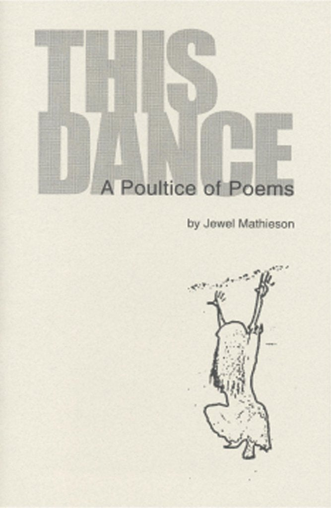 This Dance: A Poultice of Poems by Jewel Mathieson