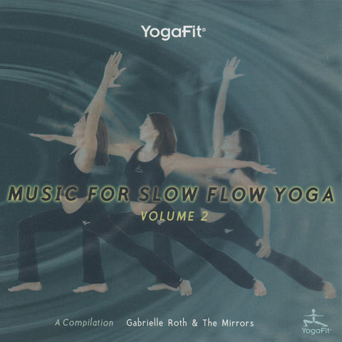 Gabrielle Roth & The Mirrors - Music for Slow Flow Yoga: Vol. 2